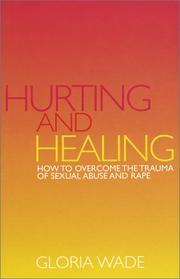 Cover of: Hurting and healing by Gloria Wade