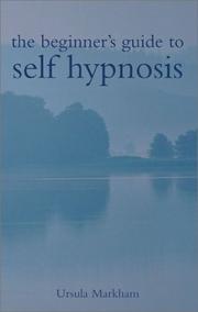 Cover of: The beginner's guide to self-hypnosis by Ursula Markham