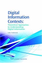 Cover of: Digital Information Contexts: Theoretical Approaches to Understanding Digital Information (Information Professional)
