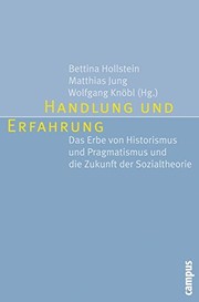 Cover of: Handlung und Erfahrung: Das Erbe von Historismus und Pragmatismus und die Zukunft der Sozialtheorie