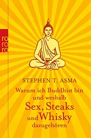 Cover of: Warum ich Buddhist bin und weshalb Sex, Steaks und Whisky dazugehören