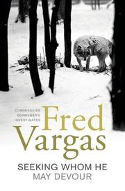 Cover of: Seeking Whom He May Devour by Fred Vargas