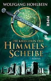 Die Kriegerin der Himmelsscheibe by Wolfgang Hohlbein, Dieter Winkler