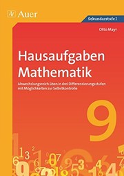 Cover of: Hausaufgaben Mathematik Klasse 9: Abwechslungsreich üben in drei Differenzierungsstufen mit Möglichkeiten zur Selbstkontrolle