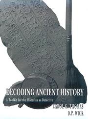 Cover of: Decoding Ancient History by Carol G. Thomas, D. P. Wick