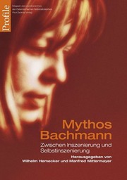 Cover of: Mythos Bachmann: Zwischen Inszenierung und Selbstinszenierung