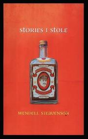Cover of: Stories I Stole by Wendell Steavenson