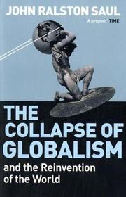 Cover of: The Collapse of Globalism by John Ralston Saul