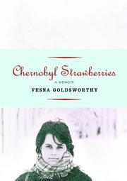 Chernobyl Strawberries by Vesna Goldsworthy