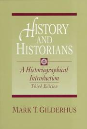 Cover of: History and Historians by Mark T. Gilderhus, Mark T. Gilderhus