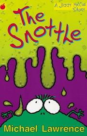 Cover of: The Snottle (Jiggy McCue Story) by Michael Lawrence