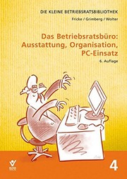 Cover of: Das Betriebsratsbüro by Wolfgang Fricke, Herbert Grimberg, Wolfgang Wolter