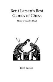 Cover of: Bent Larsens Best Games of Chess (Hardinge Simpole Chess Classics)