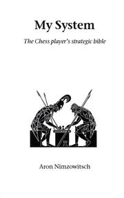 Cover of: My System: The Chess Players Strategies Bible (Hardinge Simpole Chess Classics)