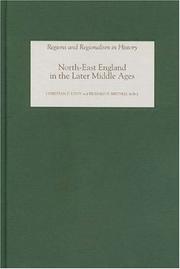 Cover of: North-east England in the later Middle Ages by edited by Christian D. Liddy, R.H. Britnell.