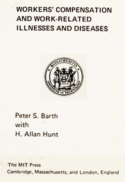 Workers' compensation and work-related illnesses and diseases by Barth, Peter S.