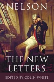 Cover of: Nelson, the new letters by Nelson, Horatio Nelson Viscount