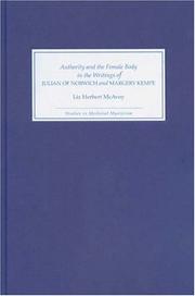 Cover of: Authority and the female body in the writings of Julian of Norwich and Margery Kempe