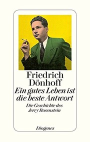 Cover of: Ein gutes Leben ist die beste Antwort: Die Geschichte des Jerry Rosenstein