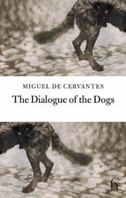 Cover of: The Dialogue of the Dogs (Hesperus Classics) by Miguel de Cervantes Saavedra