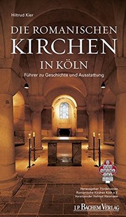 Cover of: Die romanischen Kirchen in Köln: Führer zu Geschichte und Ausstattung