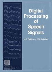 Digital processing of speech signals by Lawrence R. Rabiner, Ronald Schafer