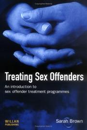 Cover of: Treating Sex Offenders: An Introduction To Sex Offender Treatment Programmes