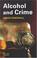 Cover of: Alcohol And Crime