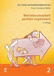 Cover of: Betriebsratsarbeit perfekt organisiert by Wolfgang Fricke, Wolfgang Wolter, Herbert Grimberg