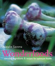 Cover of: Wonderfoods: Amazing Ingredients and Recipes for Optimum Health