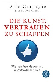 Cover of: Die Kunst, Vertrauen zu schaffen by Dale Carnegie