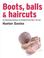 Cover of: Boots, Balls and Haircuts