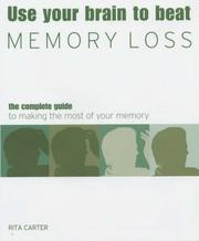 Cover of: Use Your Brain to Beat Memory Loss (Use Your Brain to Beat...) by Rita Carter, John Illman