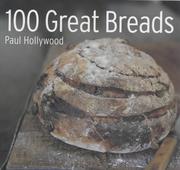Cover of: 100 Great Breads by Paul Hollywood     
