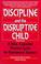 Cover of: Discipline and the disruptive child