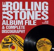 Cover of: The "Rolling Stones" Album File and Complete Discography by Alan Clayson
