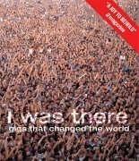 Cover of: I Was There: Gigs That Changed the World