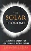 Cover of: The Solar Economy: Renewable Energy for a Sustainable Global Future