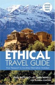 The ethical travel guide by Polly Patullo, Polly Pattullo, with Orely Minelli for Tourism Concern, Orely Minelli