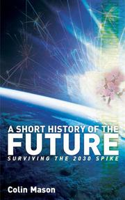 Cover of: A Short History of the Future: Surviving the 2030 Spike