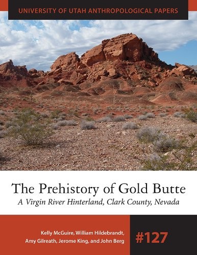 The Prehistory of Gold Butte by Kelly McGuire, William Hildebrandt, Amy Gilreath, Jerome King, John Berg