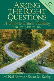 Cover of: Asking the right questions by M. Neil Browne