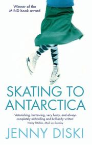 Cover of: Skating to Antarctica by Jenny Diski