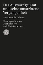 Cover of: Das Auswärtige Amt und seine umstrittene Vergangenheit: Eine deutsche Debatte