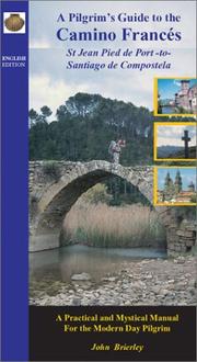 Cover of: A Pilgrim's Guide to the Camino Frances: From St. Jean Pied De Port to Santiago De Compostela