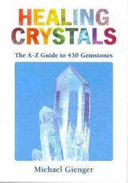 Cover of: Healing Crystals: The A - Z Guide to 430 Gemstones