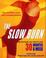 Cover of: The Slow Burn