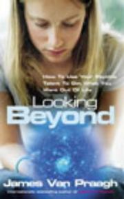 Cover of: Looking Beyond by James Van Praagh, James Van Praagh