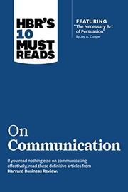 Cover of: HBR's 10 Must Reads on Communication by Harvard Business Review, Robert B. Cialdini, Nick Morgan, Deborah Tannen