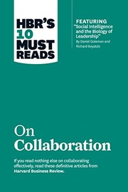 Cover of: HBR's 10 Must Reads on Collaboration by Harvard Business Review, Daniel Goleman, Richard E. Boyatzis, Morten Hansen